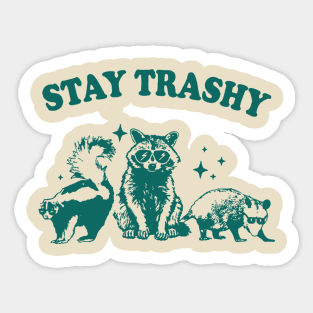 Stay Trashy Raccoon Possum Sticker